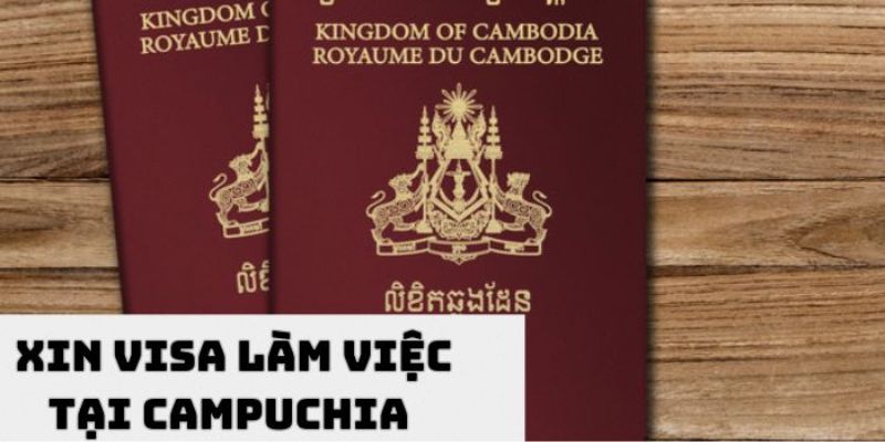 Cần thiết hay không việc xin visa làm việc ở Campuchia cho công dân Việt Nam?