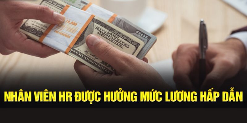 Chế độ đãi ngộ cho vị trí tuyển dụng HR OKVIP