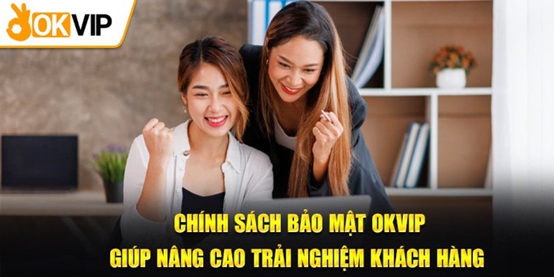 Chính sách bảo mật OKVIP mà bạn nên nắm