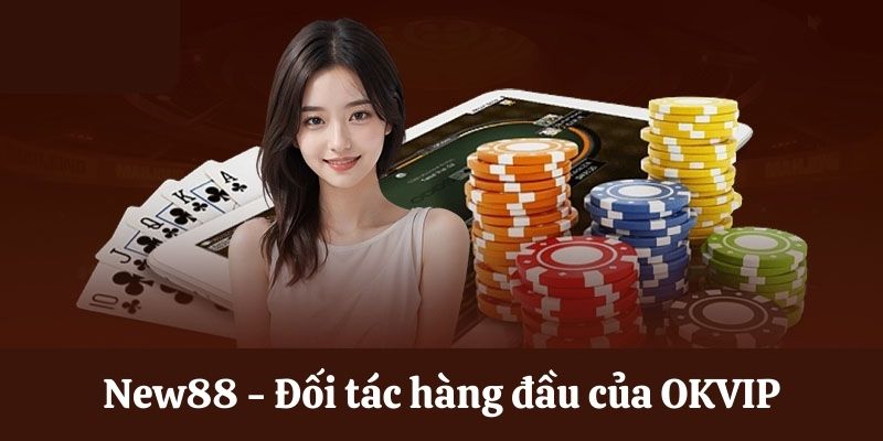 New88 - Đối tác hàng đầu của OKVIP