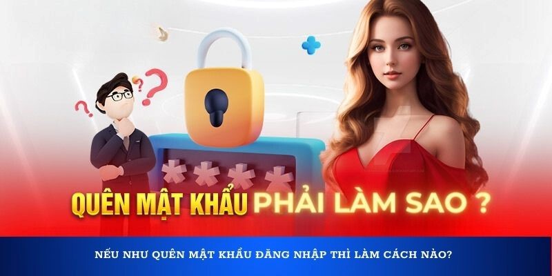 Trường hợp quên mật khẩu khi đăng nhập vào sân chơi