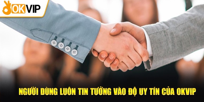 Sự minh bạch và công bằng trong chính sách của OKVIP